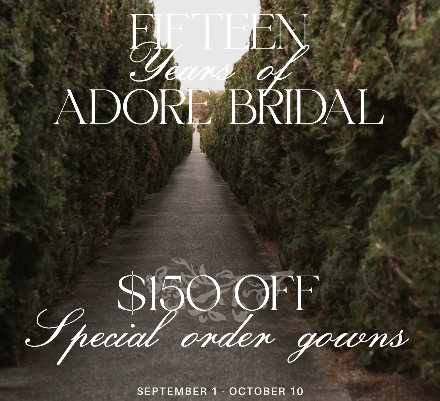 Fifteen Years of Adore Bridal $150 Off Special Order Gowns
